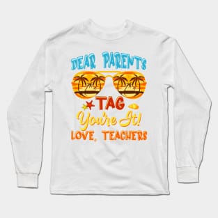 Dear Parents Tag You're It Love Teachers Tie Dye Funny Gifts For Boys Girls Kids Long Sleeve T-Shirt